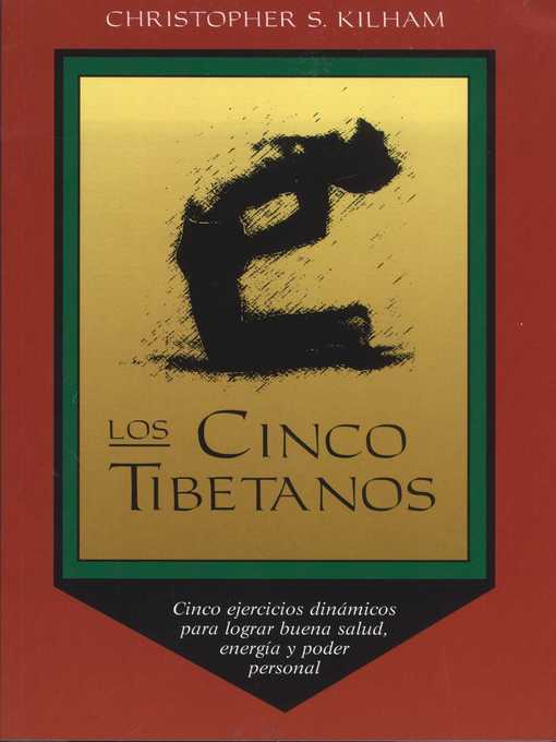 Title details for Los Cinco Tibetanos by Christopher S. Kilham - Available